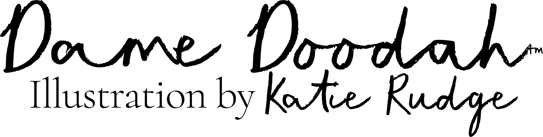 Dame Doodah - by Katie Rudge 